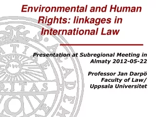Environmental and Human Rights: linkages in International Law