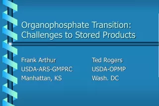 Organophosphate Transition: Challenges to Stored Products
