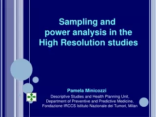 Sampling and  power analysis in the High Resolution studies