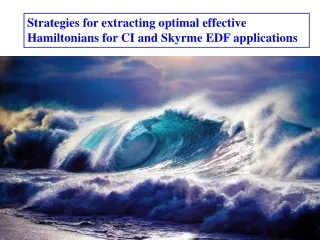 Strategies for extracting optimal effective Hamiltonians for CI and Skyrme EDF applications