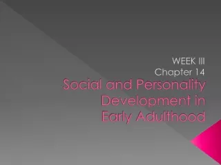 Social and Personality Development in  Early Adulthood