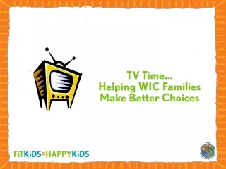 TV Time… Helping WIC Families Make Better Choices