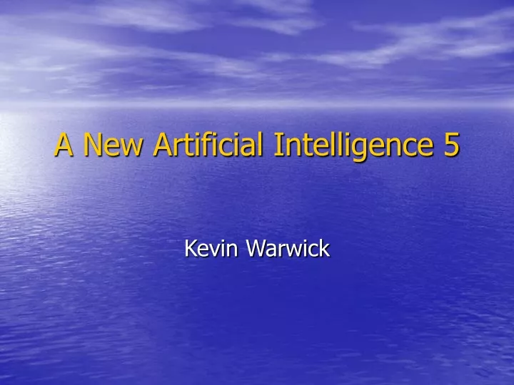 a new artificial intelligence 5