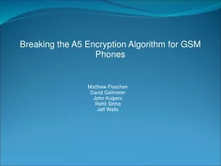 Breaking the A5 Encryption Algorithm for GSM Phones