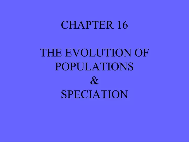 chapter 16 the evolution of populations speciation