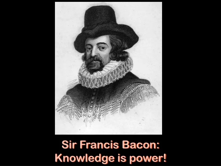 sir francis bacon knowledge is power