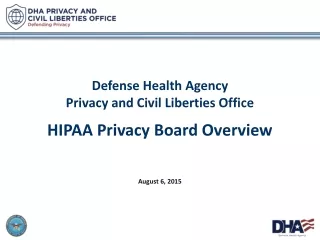 Defense Health Agency Privacy and Civil Liberties Office HIPAA Privacy Board Overview