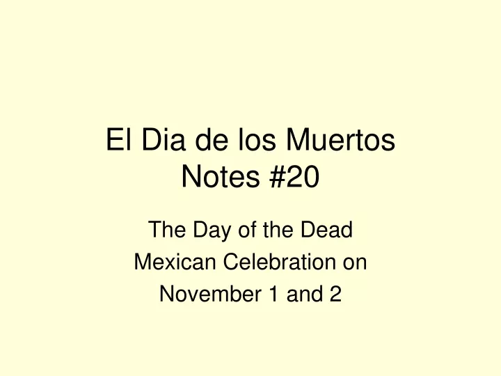 el dia de los muertos notes 20