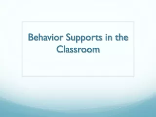 Behavior Supports in the Classroom