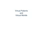 Virtual Patients  and  Virtual Worlds