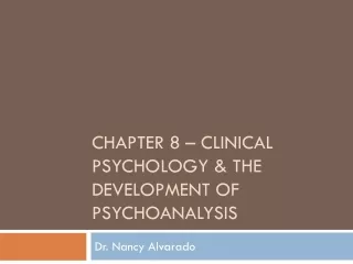 Chapter 8 – CLINICAL PSYCHOLOGY &amp; THE DEVELOPMENT OF PSYCHOANALYSIS
