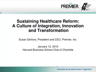 Sustaining Healthcare Reform:  A Culture of Integration, Innovation  and Transformation
