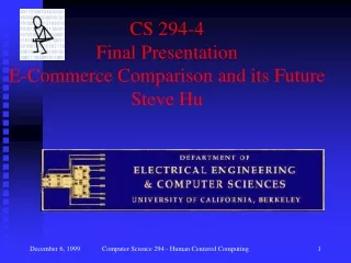 CS 294-4 Final Presentation E-Commerce Comparison and its Future Steve Hu