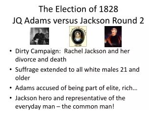 The Election of 1828 JQ Adams versus Jackson Round 2