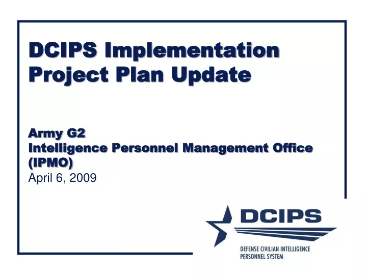 dcips implementation project plan update army g2 intelligence personnel management office ipmo
