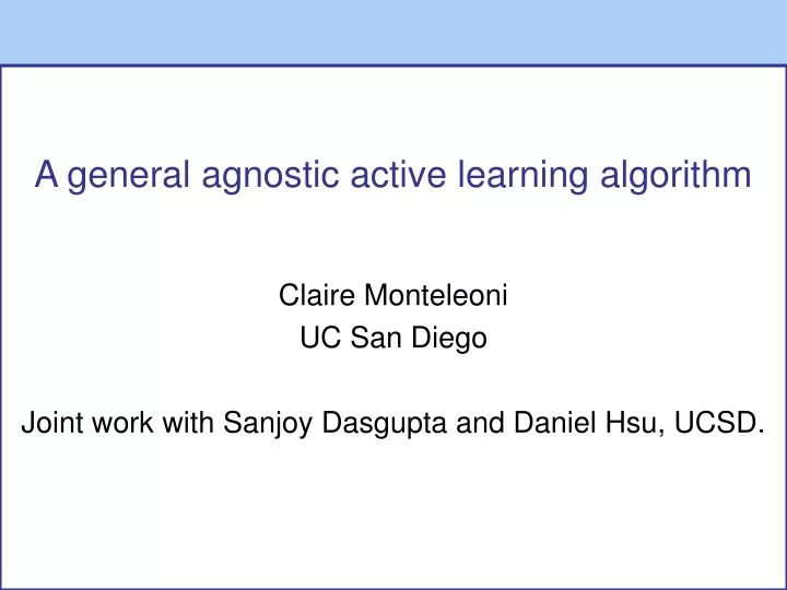 a general agnostic active learning algorithm