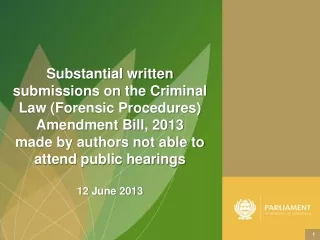 Substantial written submissions on the Criminal Law (Forensic Procedures)  Amendment Bill, 2013