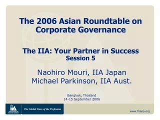 The 2006 Asian Roundtable on Corporate Governance The IIA: Your Partner in Success Session 5