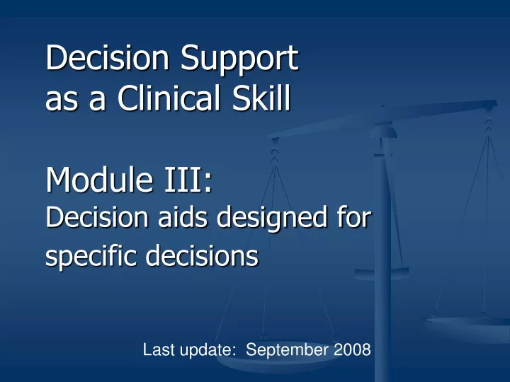 decision support as a clinical skill module iii decision aids designed for specific decisions