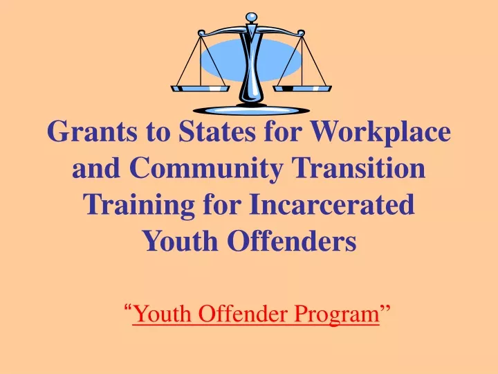 grants to states for workplace and community transition training for incarcerated youth offenders