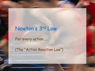 Newton’s 3 rd  Law