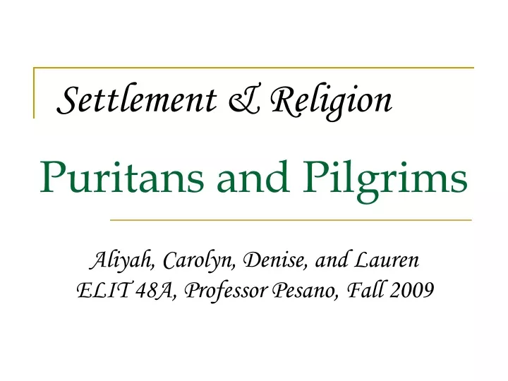 puritans and pilgrims aliyah carolyn denise and lauren elit 48a professor pesano fall 2009