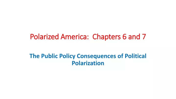 polarized america chapters 6 and 7