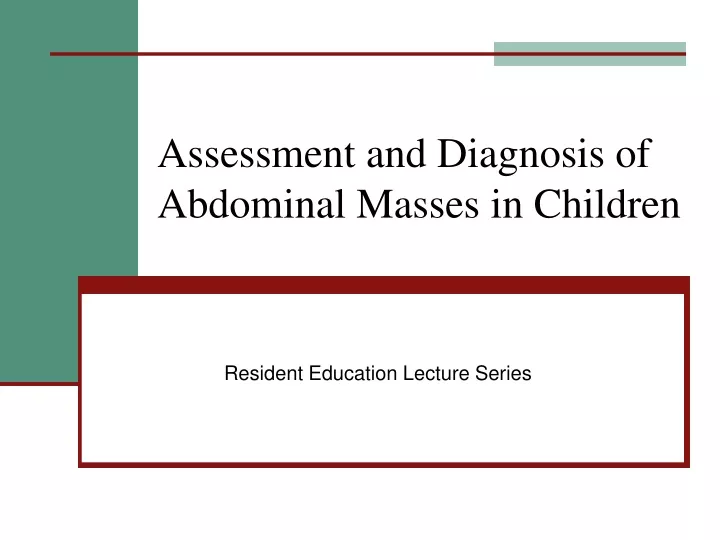 assessment and diagnosis of abdominal masses in children