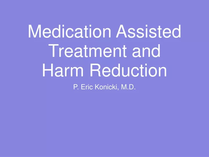 medication assisted treatment and harm reduction