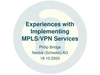Experiences with Implementing MPLS/VPN Services