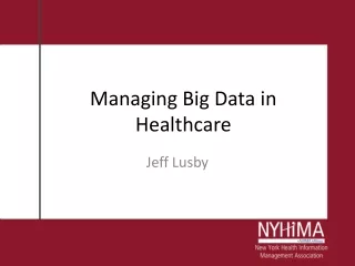 Managing Big Data in Healthcare