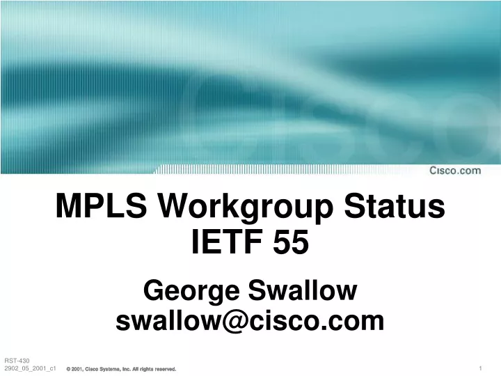 mpls workgroup status ietf 55 george swallow swallow@cisco com