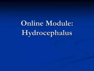 Online Module:   Hydrocephalus