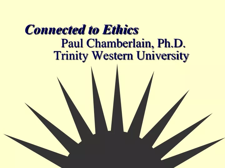 connected to ethics paul chamberlain ph d trinity western university