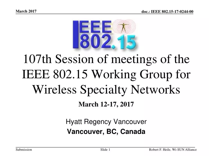 107th session of meetings of the ieee 802 15 working group for wireless specialty networks