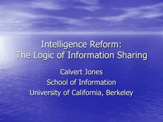 Intelligence Reform: The Logic of Information Sharing