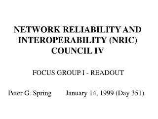 NETWORK RELIABILITY AND INTEROPERABILITY (NRIC)  COUNCIL IV