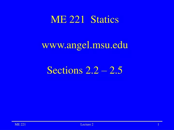 me 221 statics www angel msu edu sections 2 2 2 5