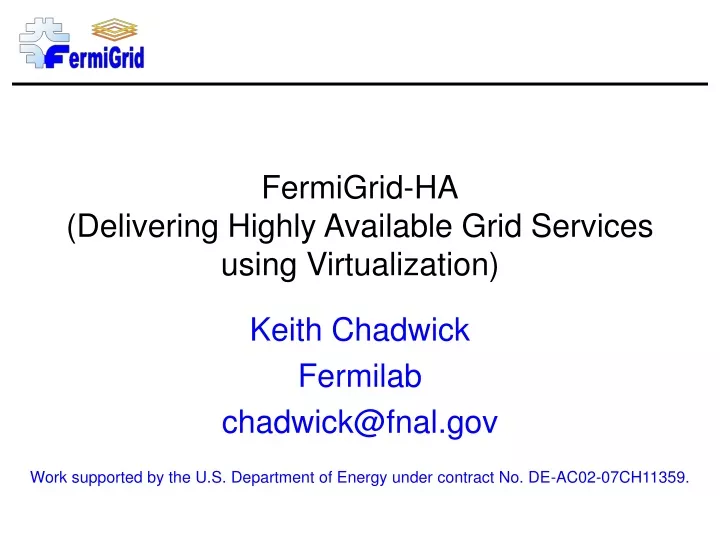 fermigrid ha delivering highly available grid services using virtualization