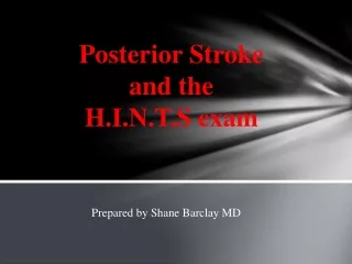 Posterior Stroke and the  H.I.N.T.S exam