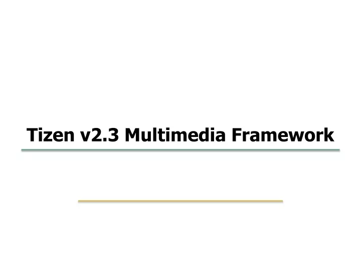 tizen v2 3 multimedia framework