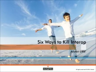 Six Ways to Kill Interop