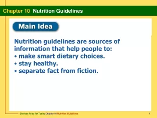 Nutrition guidelines are sources of information that help people to:  make smart dietary choices.
