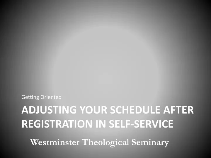 adjusting your schedule after registration in self service