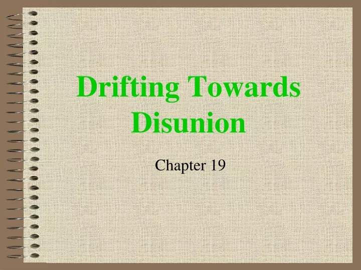 drifting towards disunion