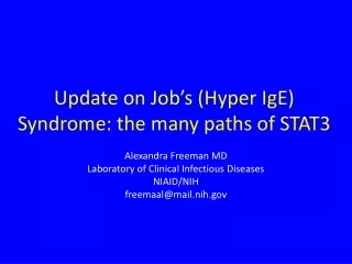 Update on Job ’ s (Hyper IgE) Syndrome: the many paths of STAT3