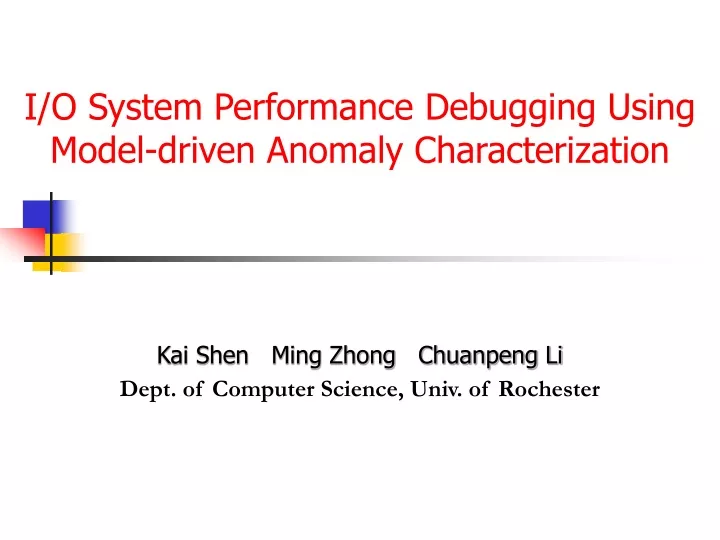 i o system performance debugging using model driven anomaly characterization