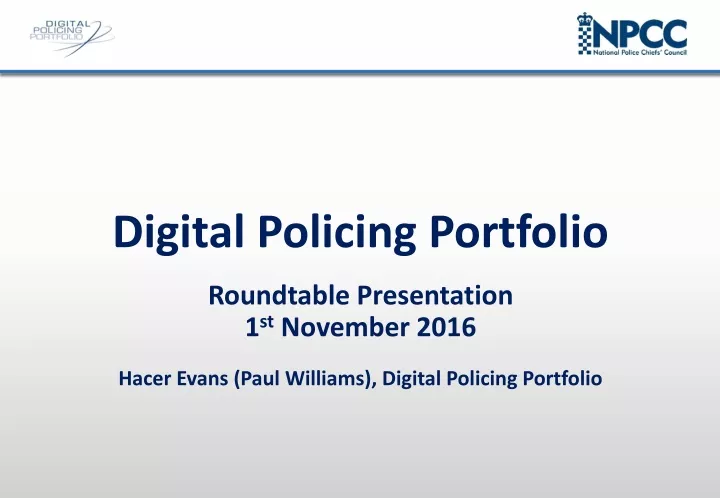 digital policing portfolio roundtable presentation 1 st november 2016