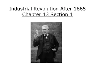 Industrial Revolution After 1865 Chapter 13 Section 1