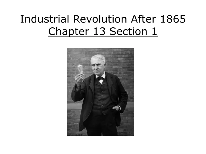 industrial revolution after 1865 chapter 13 section 1